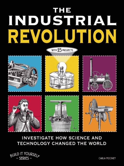 Title details for The Industrial Revolution by Carla Mooney - Available